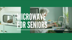 5 Best Microwaves for Seniors: Simple, Small & Safe