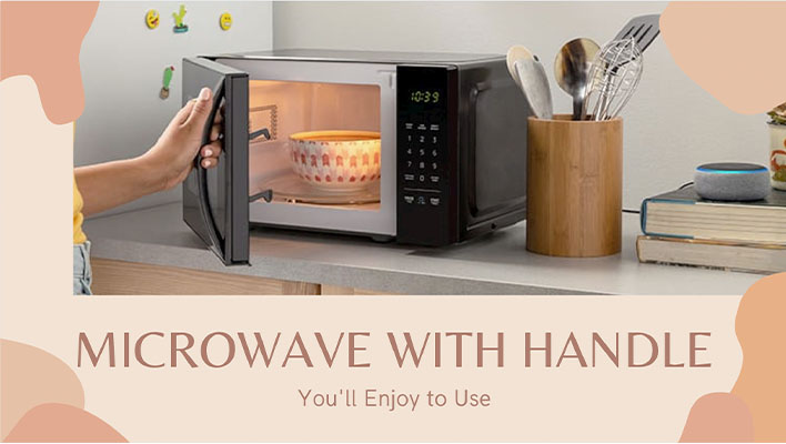 Top 6 Microwaves with Handle: Best Rated Models & Reviews