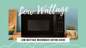 5 Best Low Wattage Microwaves of 2020 - Detailed Buying Guide