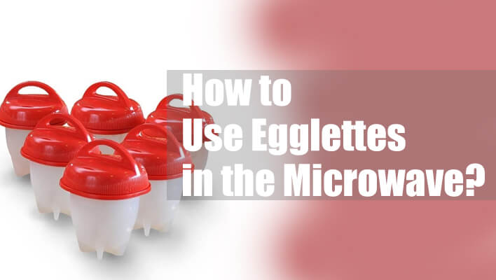 how-to-use-egglettes-in-the-microwave