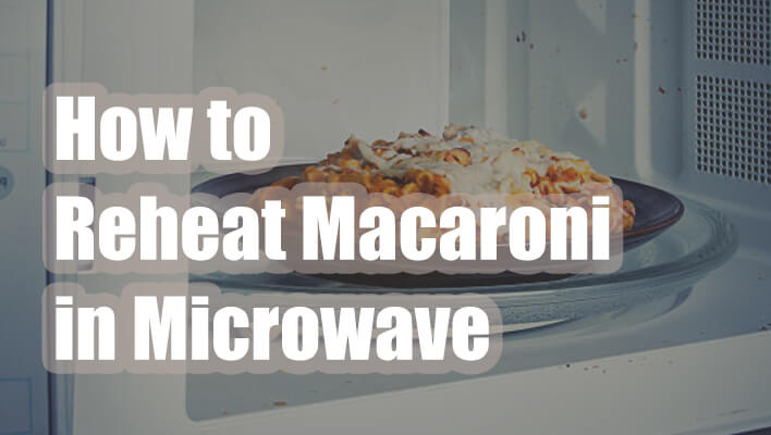 how-to-reheat-macaroni-in-microwave