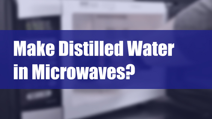 how-to-make-distilled-water-in-microwave